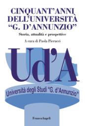 Cinquant'anni dell'Università «G. D'Annunzio». Storia, attualità, prospettive