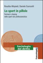 Lo sport in pillole. Farmaci e doping nello sport non professionistico