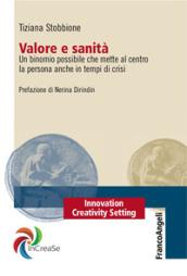 Valore e sanità. Un binomio possibile che mette al centro la persona anche in tempi di crisi