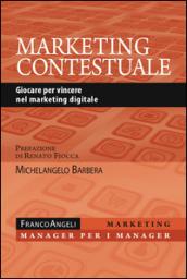 Marketing contestuale. Giocare per vincere nel marketing digitale