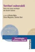 Territori vulnerabili. Verso una nuova sociologia dei disastri italiana