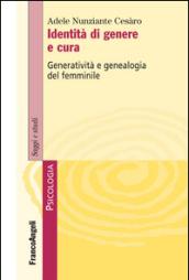 Identità di genere e cura: Generatività e genealogia del femminile