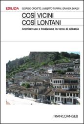 Così vicini così lontani. Architettura e tradizione in terra di Albania