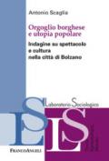 Orgoglio borghese e utopia popolare. Indagine su spettacolo e cultura nella città di Bolzano