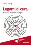 Legami di cura. Badanti, anziani e famiglie