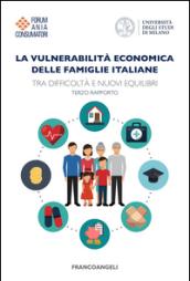 La vulnerabilità economica delle famiglie italiane: Tra difficoltà e nuovi equilibri. Terzo Rapporto