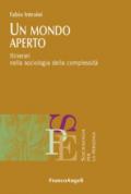 Un mondo aperto. Itinerari nella sociologia della complessità