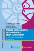 Terapia metacognitiva interpersonale della schizofrenia. La procedura formalizzata di intervento