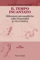 Il tempo incantato: Riflessioni psicoanalitiche sulla temporalità in età evolutiva