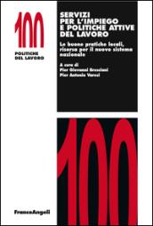 Servizi per l'impiego e politiche attive del lavoro. Le buone pratiche locali, risorsa per il nuovo sistema nazionale