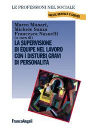 La supervisione di équipe nel lavoro con i disturbi gravi di personalità