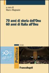 Settant'anni di storia dell'Onu. Sessant' anni di Italia all'Onu