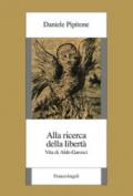 Alla ricerca della libertà. Vita di Aldo Garosci