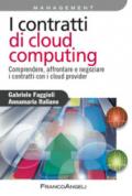 I contratti di cloud computing: Comprendere, affrontare e negoziare i contratti con i cloud provider