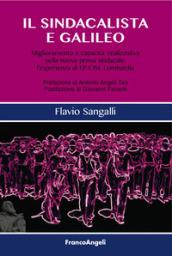 Il sindacalista e Galileo. Miglioramento e capacità realizzativa nella nuova prassi sindacale: l'esperienza di FP CISL Lombardia