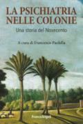 La psichiatria nelle colonie. Un storia del Novecento