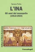 L'INA. Gli anni del monopolio (1912-1923)