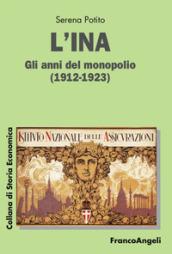 L'INA. Gli anni del monopolio (1912-1923)