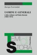 Uomini e generali. L'élite militare nell'Italia liberale (1882-1915)