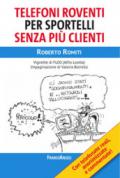 Telefoni roventi per sportelli senza più clienti