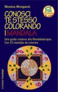 Conosci te stesso colorando i mandala. Una guida creativa alla mandalaterapia. Con 35 mandala da colorare. Con Contenuto digitale per accesso on line