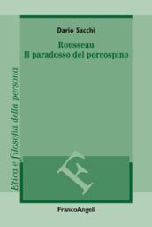 Rousseau. Il paradosso del porcospino