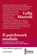 Il patchwork mediale. Comunicazione e informazione fra media tradizionali e media digitali