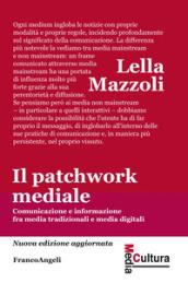 Il patchwork mediale. Comunicazione e informazione fra media tradizionali e media digitali