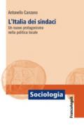 L'Italia dei sindaci. Un nuovo protagonismo nella politica locale