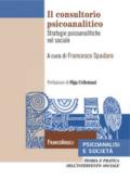 Il consultorio psicoanalitico. Strategie psicoanalitiche nel sociale