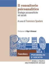 Il consultorio psicoanalitico. Strategie psicoanalitiche nel sociale