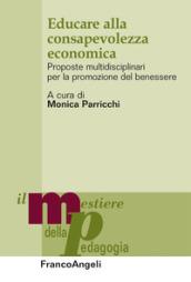 Educare alla consapevolezza ecomonica. Proposte multidisciplinari per la promozione del benessere