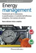 Energy management. Fondamenti per la valutazione, la pianificazione e il controllo dell'efficienza energetica. Con esempi ed esercizi