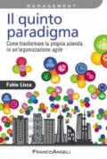 Il quinto paradigma: Come trasformare la propria azienda in un'organizzazione agile