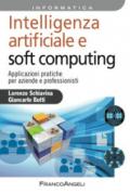 Intelligenza artificiale e soft computing: Applicazioni pratiche per aziende e professionisti