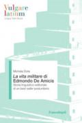 La Vita militare di Edmondo De Amicis. Storia linguistico-editoriale di un best seller postunitario