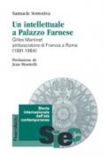 Un intellettuale a Palazzo Farnese. Gilles Martinet ambasciatore di Francia a Roma (1981-1984)