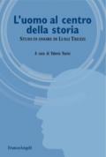 L'uomo al centro della storia. Studi in onore di Luigi Trezzi