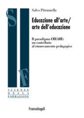 Educazione all'arte/arte dell'educazione. Il paradigma CREARE: un contributo al rinnovamento pedagogico