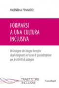 Formarsi a una cultura inclusiva. Un'indagine dei bisogni formativi degli insegnanti nel corso di specializzazione per le attività di sostegno