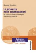 La sicurezza nelle organizzazioni. Un approccio socio-criminologico alla security aziendale