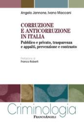 Corruzione e anticorruzione in Italia. Pubblico e privato, trasparenza e appalti, prevenzione e contrasto