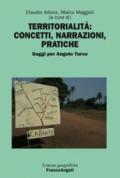 Territorialità: concetti, narrazioni, pratiche: Saggi per Angelo Turco