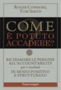 Come è potuto accadere? Richiamare le persone all'accountability per i risultati in modo positivo e strutturato