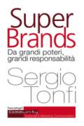 Super Brands. Da grandi poteri, grandi responsabilità