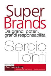 Super Brands. Da grandi poteri, grandi responsabilità