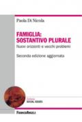 Famiglia: sostantivo plurale. Nuovi orizzonti e vecchi problemi