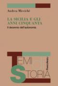 La Sicilia e gli anni Cinquanta. Il decennio dell'autonomia