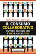 Il consumo collaborativo. Ovvero quello che è mio è anche tuo