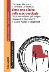 Verso una clinica delle macroecologie. L'intervento clinico psicologico nei grandi sistemi viventi: il caso di Napoli in Treatment